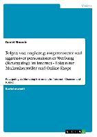 Folgen von ungünstig ausgesteuerter und aggressiver personalisierter Werbung (Retargeting) im Internet - Folgen für Markenhersteller und Online-Shops