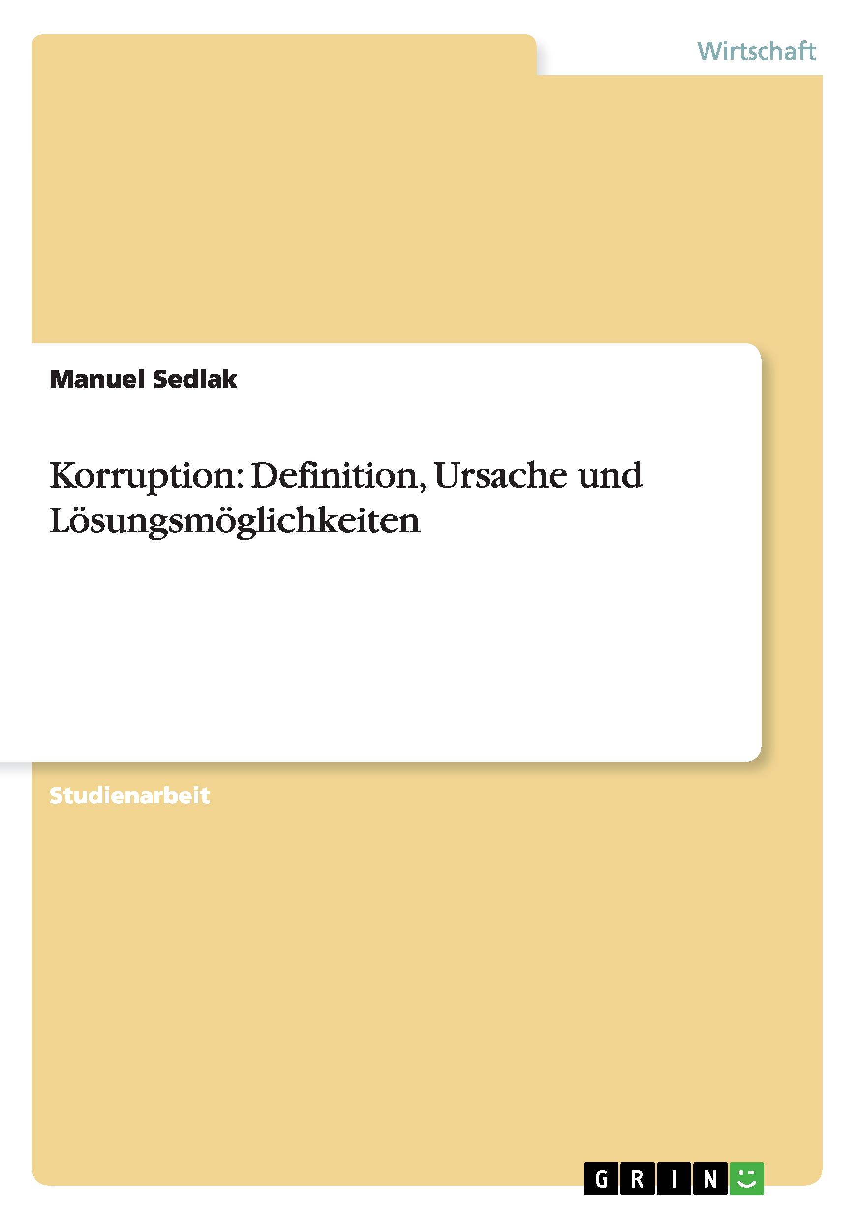 Korruption: Definition, Ursache und Lösungsmöglichkeiten