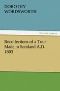 Recollections of a Tour Made in Scotland A.D. 1803