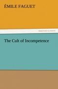 The Cult of Incompetence