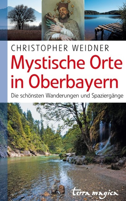 Mystische Orte in Oberbayern