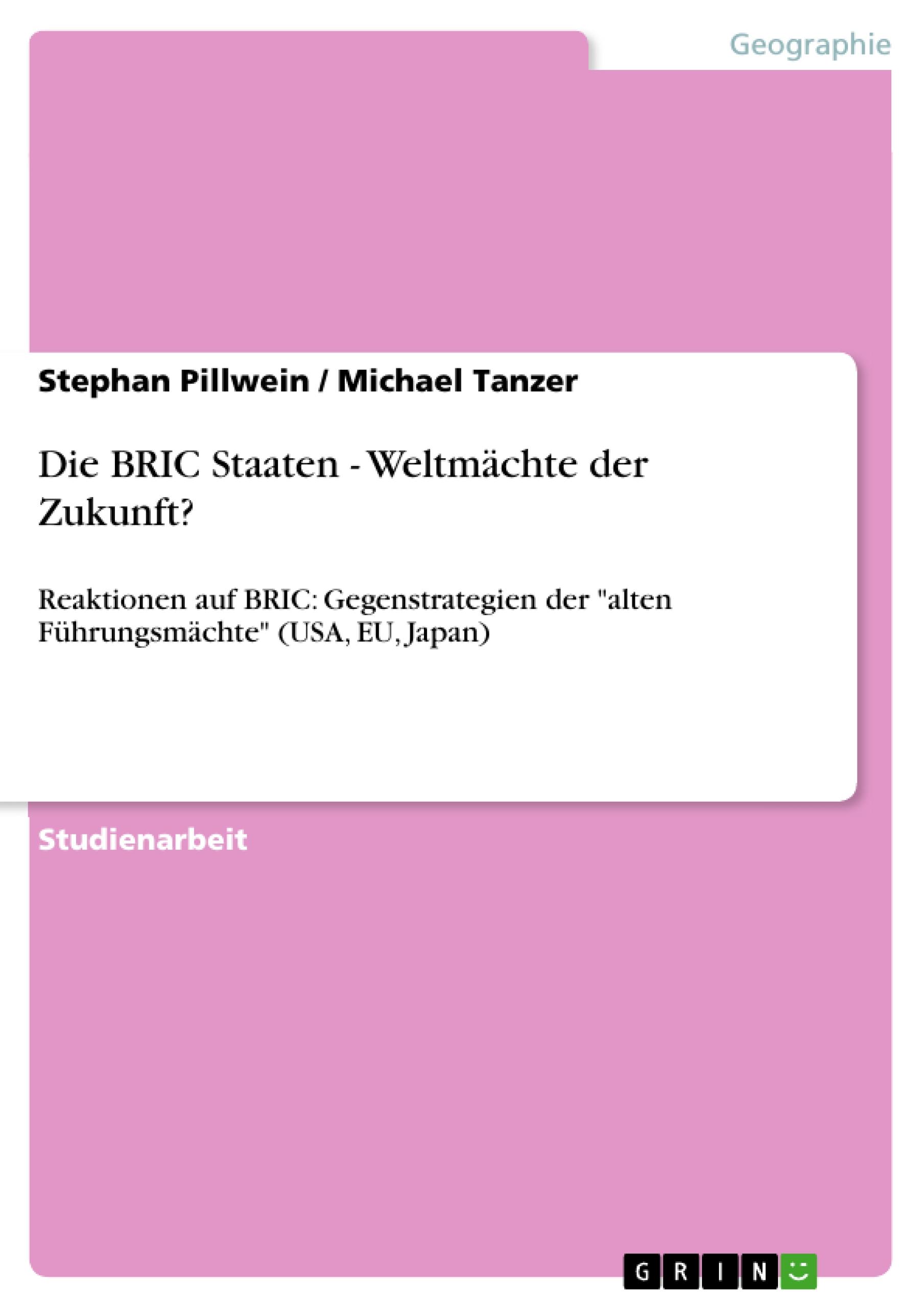 Die BRIC Staaten - Weltmächte der Zukunft?