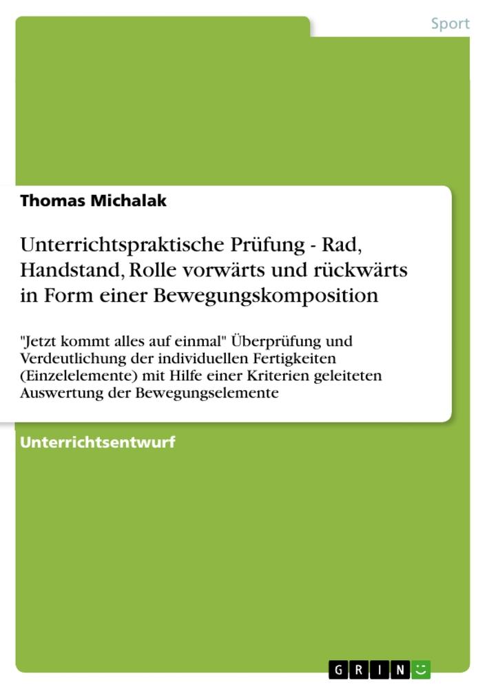 Unterrichtspraktische Prüfung - Rad, Handstand, Rolle vorwärts und rückwärts in Form einer Bewegungskomposition