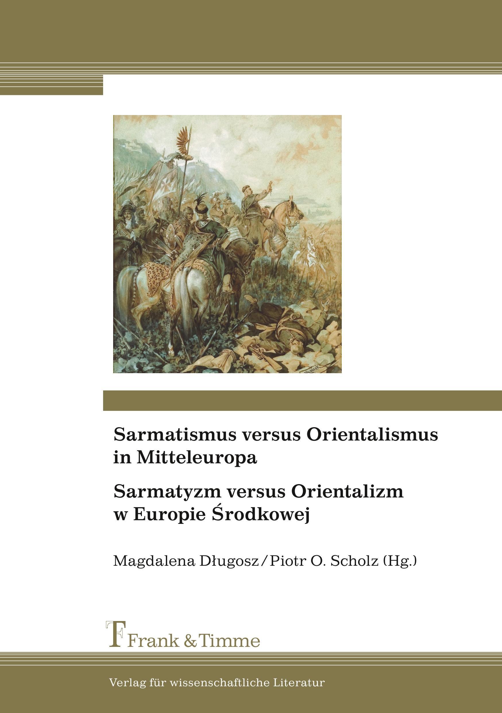 Sarmatismus versus Orientalismus in Mitteleuropa / Sarmatyzm versus Orientalizm w Europie Srodkowej