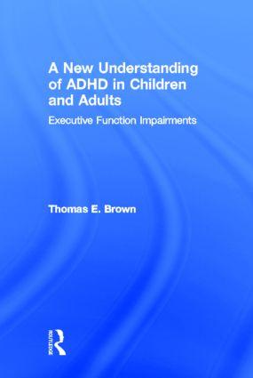 A New Understanding of ADHD in Children and Adults