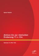 Amisos bis zur römischen Eroberung 71 v. Chr.: Samsun in alter Zeit