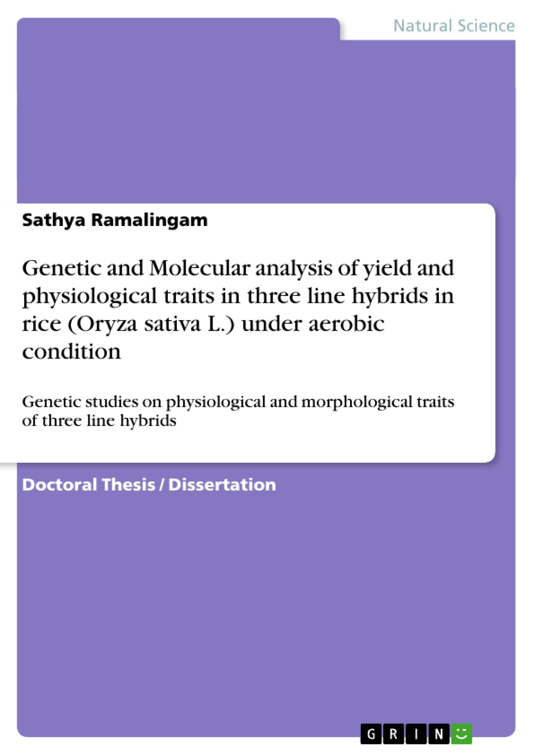 Genetic and Molecular analysis of yield and physiological traits in three line hybrids in rice (Oryza sativa L.) under aerobic condition