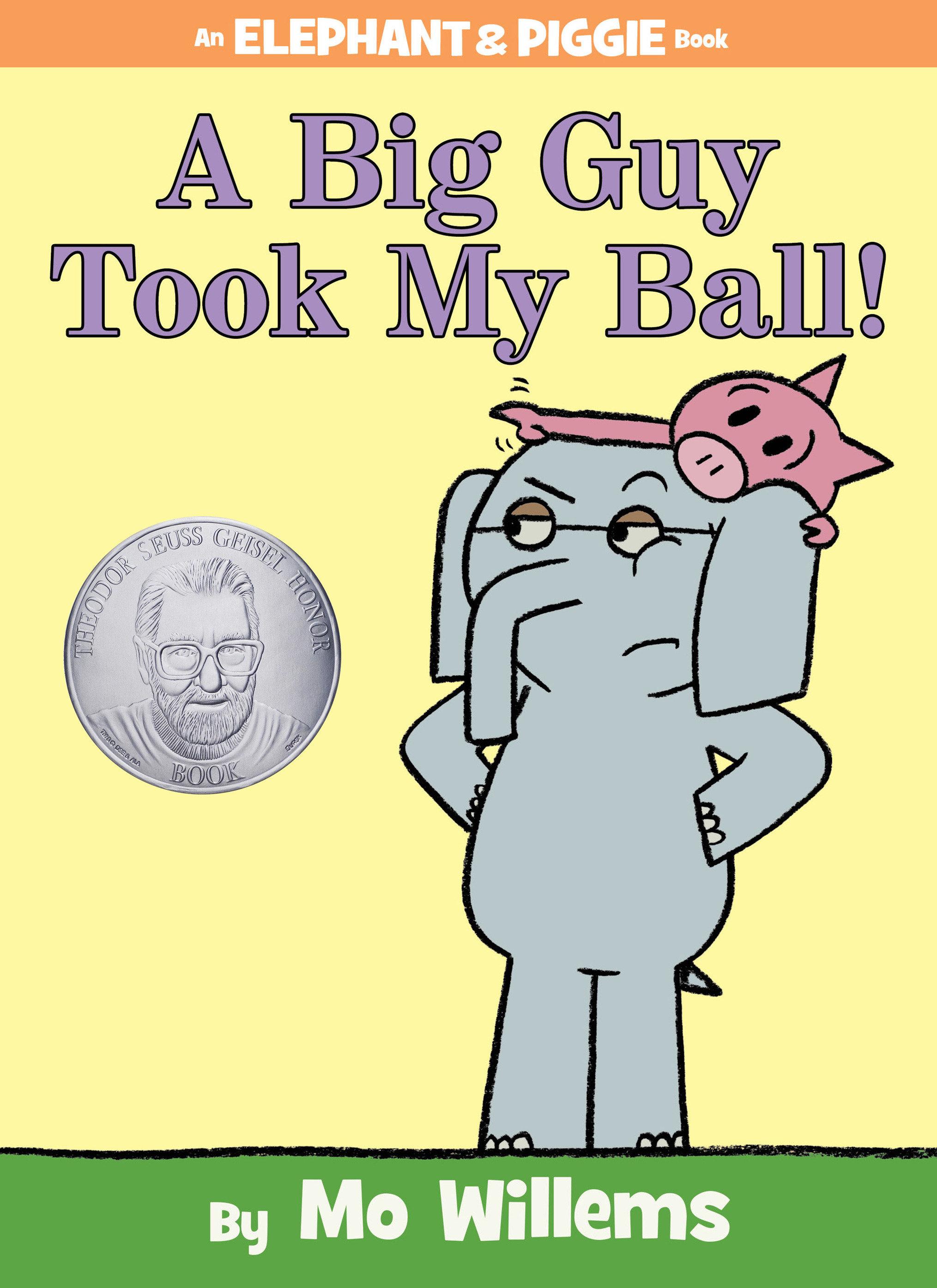 A Big Guy Took My Ball!-An Elephant and Piggie Book