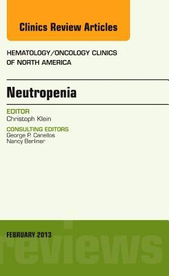 Neutropenia, an Issue of Hematology/Oncology Clinics of North America