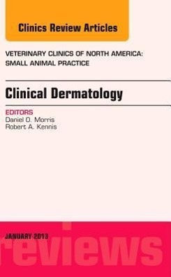 Clinical Dermatology, an Issue of Veterinary Clinics: Small Animal Practice