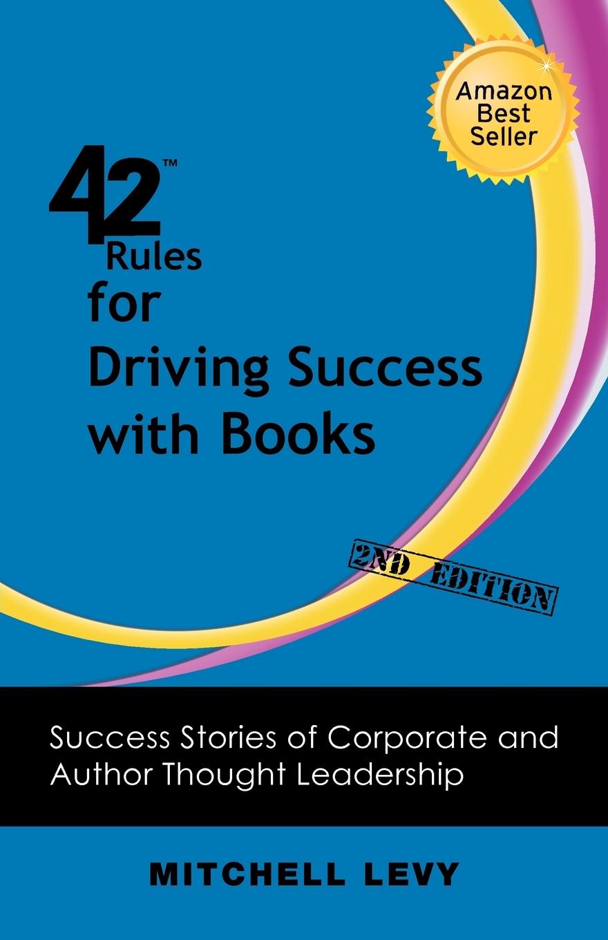 42 Rules for Driving Success With Books (2nd Edition)