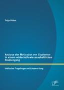 Analyse der Motivation von Studenten in einem wirtschaftswissenschaftlichen Studiengang