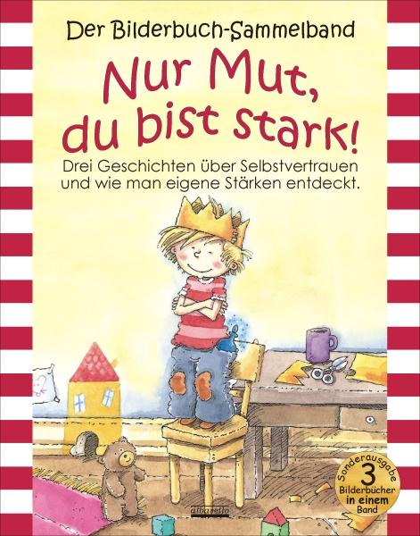 Nur Mut, du bist stark! Bilderbuch-Sammelband