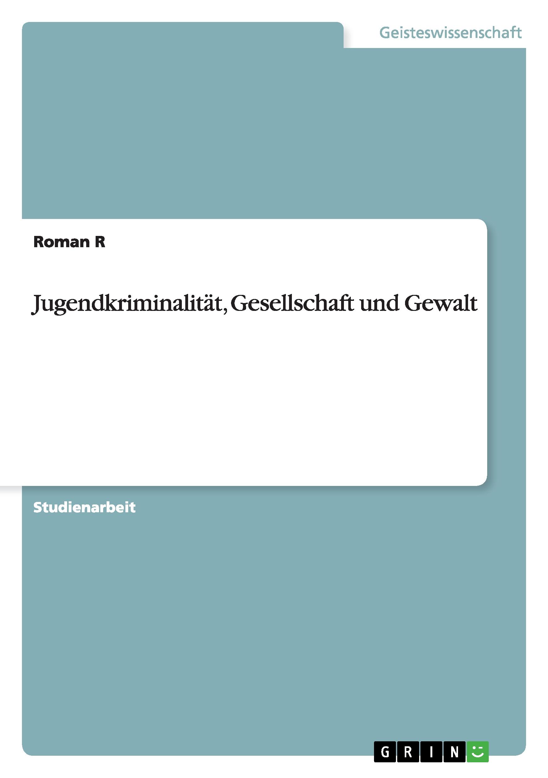 Jugendkriminalität, Gesellschaft und Gewalt