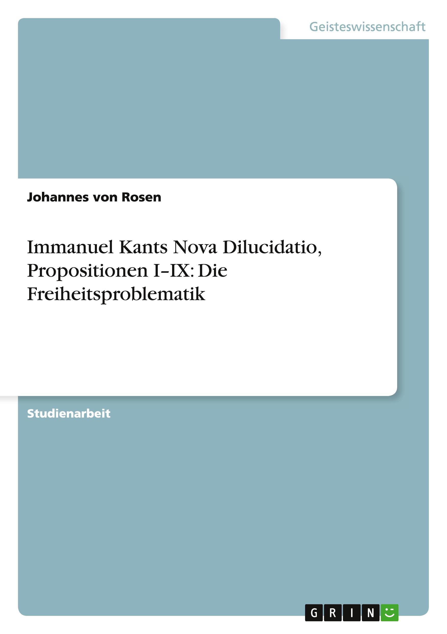 Immanuel Kants Nova Dilucidatio, Propositionen I¿IX: Die Freiheitsproblematik