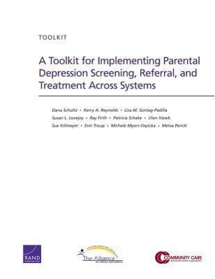 A Toolkit for Implementing Parental Depression Screening, Referral, and Treatment Across Systems