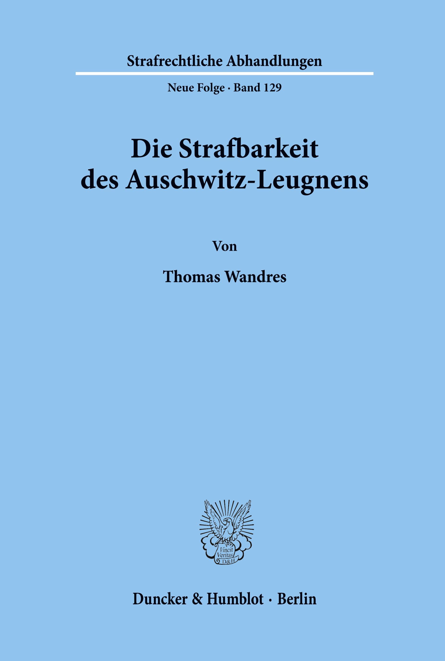 Die Strafbarkeit des Auschwitz-Leugnens.