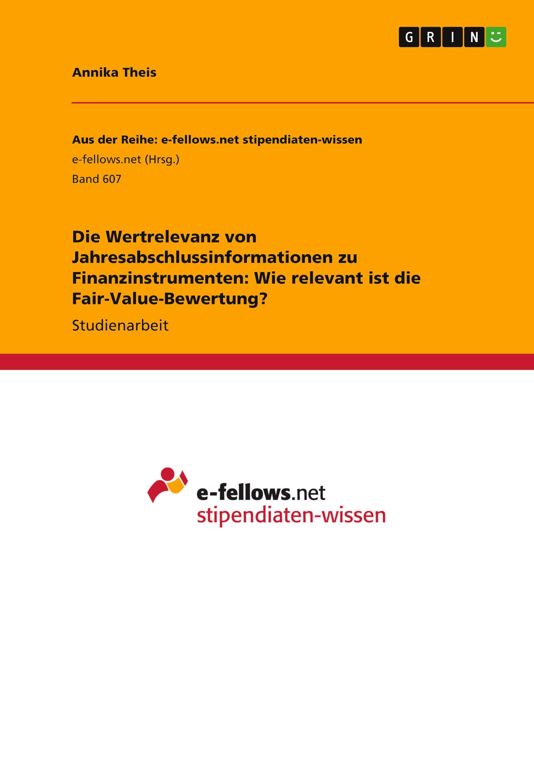 Die Wertrelevanz von Jahresabschlussinformationen zu Finanzinstrumenten: Wie relevant ist die Fair-Value-Bewertung?