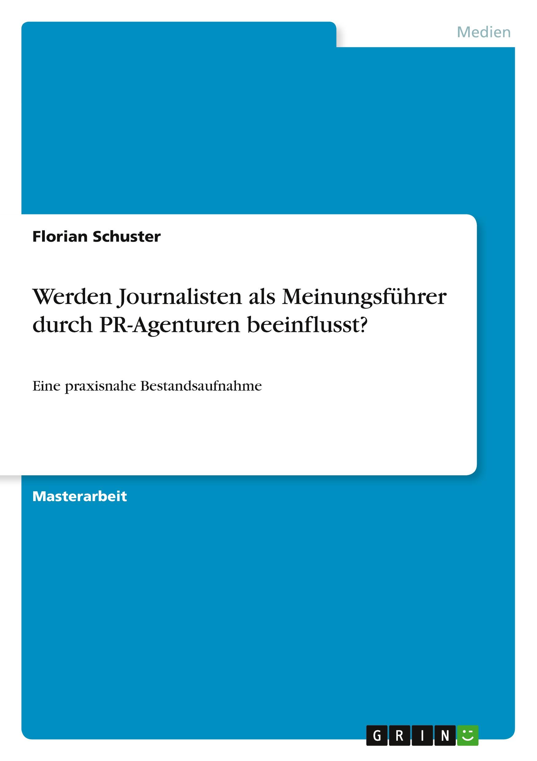 Werden Journalisten als Meinungsführer durch PR-Agenturen beeinflusst?