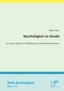 Nachhaltigkeit im Handel: Ein neuer Ansatz zur Profilierung von Handelsunternehmen