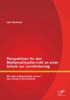 Perspektiven für den Mathematikunterricht an einer Schule zur Lernförderung: Mit aktiv-entdeckendem Lernen zum Erfolg im Erstrechnen