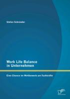 Work Life Balance in Unternehmen: Eine Chance im Wettbewerb um Fachkräfte