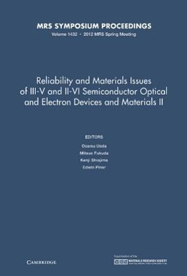 Reliability and Materials Issues of III V and II VI Semiconductor Optical and Electron Devices and Materials II: Volume 1432