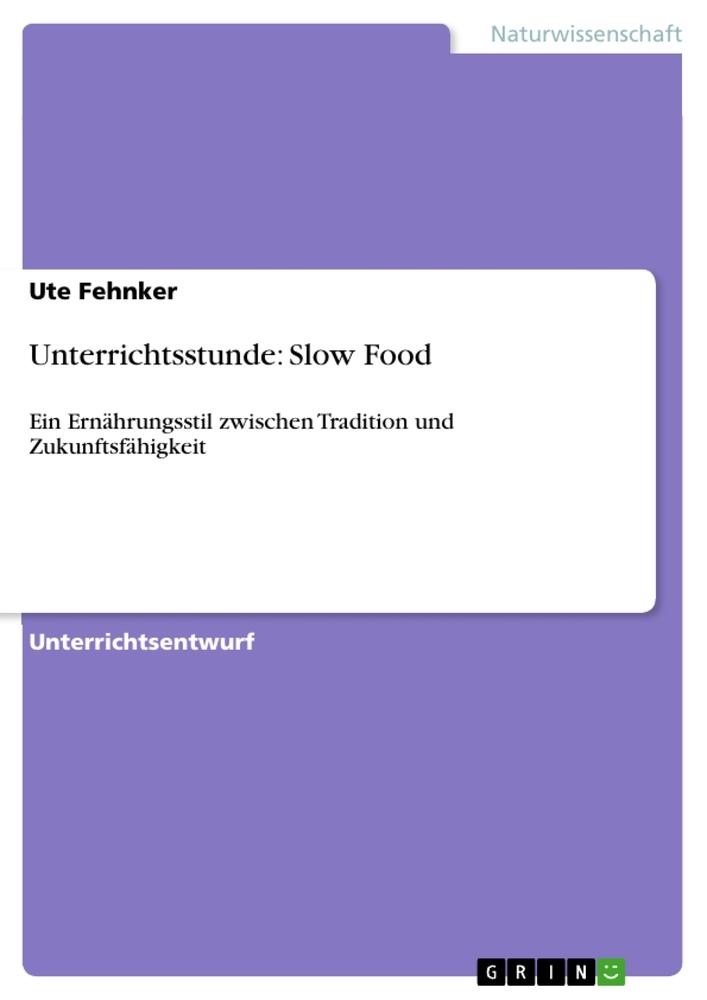 Unterrichtsstunde: Slow Food