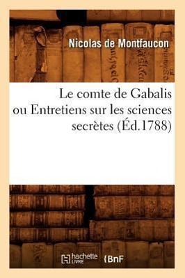 Le Comte de Gabalis Ou Entretiens Sur Les Sciences Secrètes (Éd.1788)