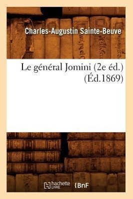 Le Général Jomini (2e Éd.) (Éd.1869)