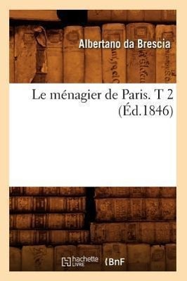 Le Ménagier de Paris. T 2 (Éd.1846)