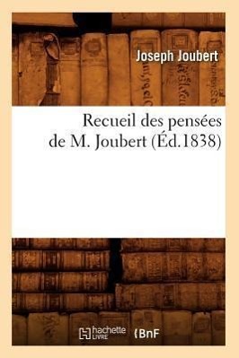 Recueil Des Pensées de M. Joubert (Éd.1838)