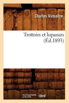 Trottoirs Et Lupanars (Éd.1893)