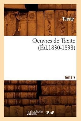 Oeuvres de Tacite. Tome 7 (Éd.1830-1838)