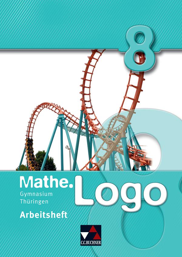 mathe.Logo 8 Arbeitsheft. Gymnasium Thüringen