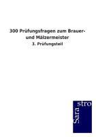 300 Prüfungsfragen zum Brauer- und Mälzermeister