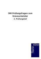 300 Prüfungsfragen zum Graveurmeister