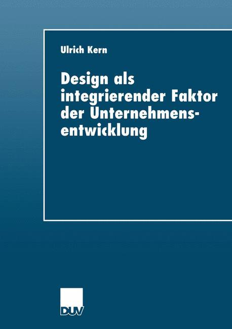 Design als integrierender Faktor der Unternehmensentwicklung