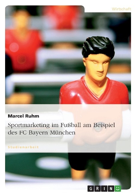 Sportmarketing im Fußball am Beispiel des FC Bayern München