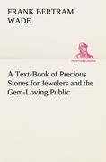 A Text-Book of Precious Stones for Jewelers and the Gem-Loving Public