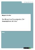 Der Kampf um Emanzipation: Die Emanzipation der Frau