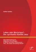 Leben oder Martyrium? - Der spirituelle Konflikt Jesu: Eine Untersuchung der biblischen Versuchungen in Martin Scorseses kontroversem Film ¿Die letzte Versuchung Christi¿