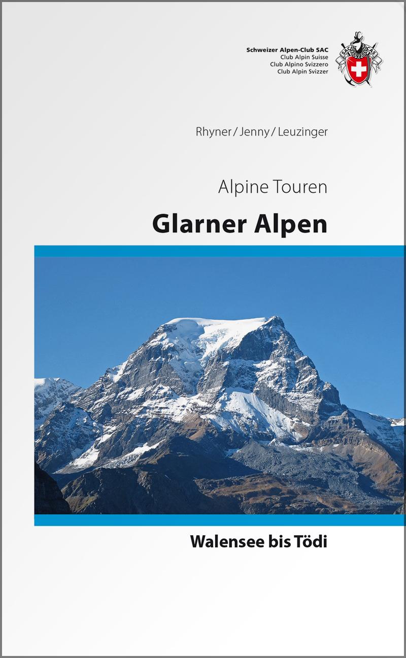 Glarner Alpen - Vom Walensee zum Tödi