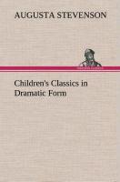 Children's Classics in Dramatic Form