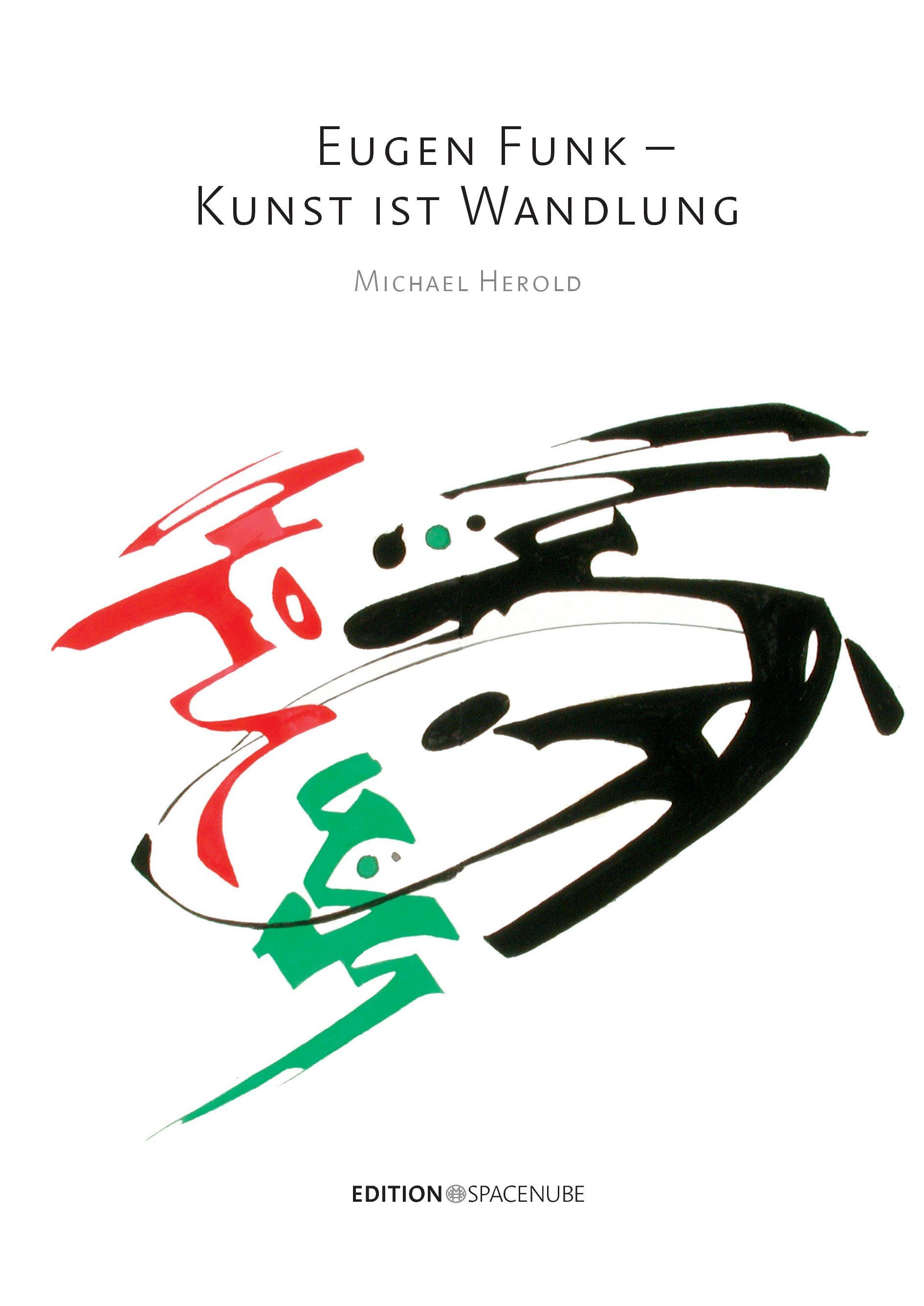 Eugen Funk ¿ Kunst ist Wandlung