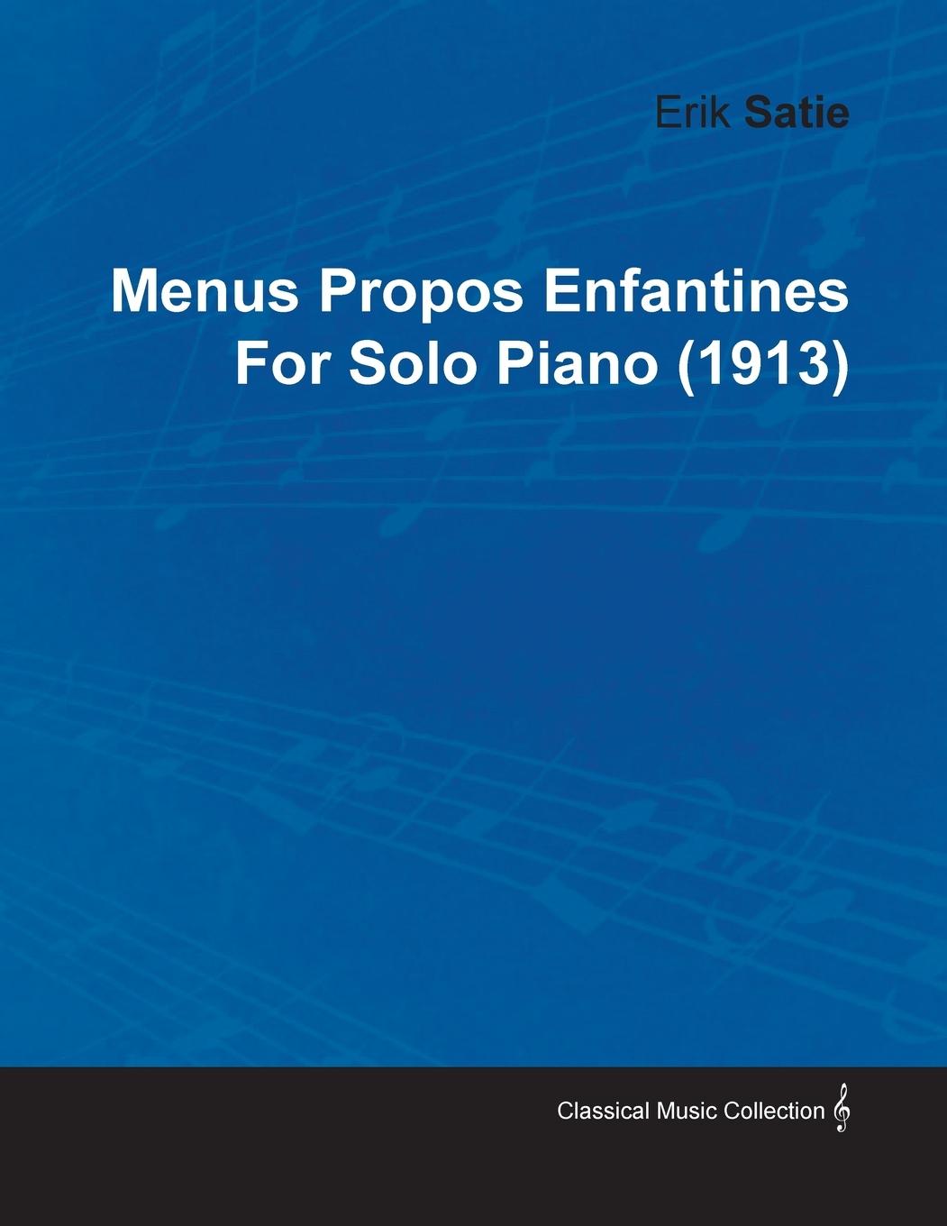 Menus Propos Enfantines by Erik Satie for Solo Piano (1913)