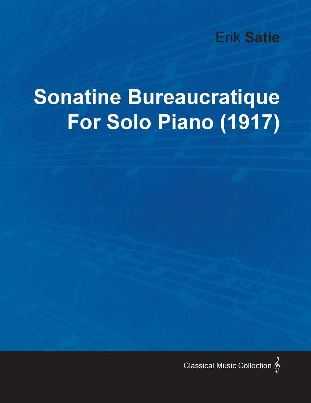 Sonatine Bureaucratique by Erik Satie for Solo Piano (1917)