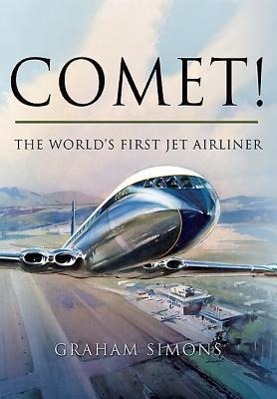 Comet! the World's First Jet Airliner