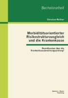 Morbiditätsorientierter Risikostrukturausgleich und die Krankenkasse: Beeinflussbar über die Krankenhausabrechnungsprüfung?