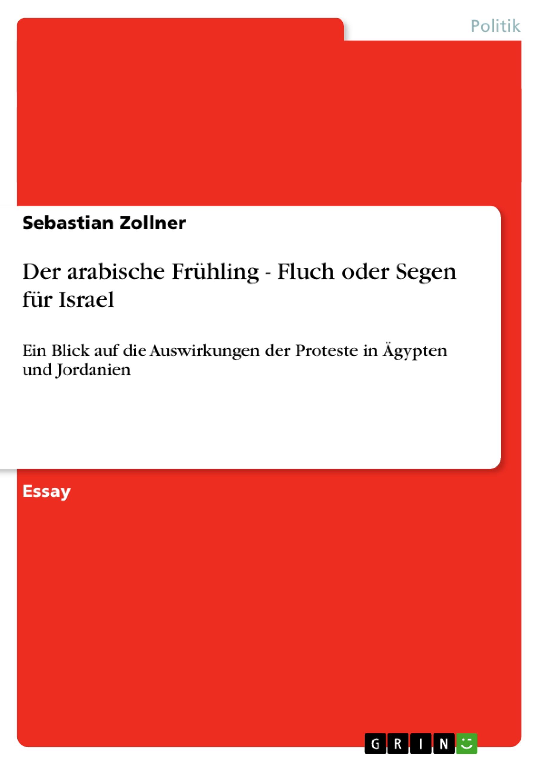 Der arabische Frühling - Fluch oder Segen für Israel